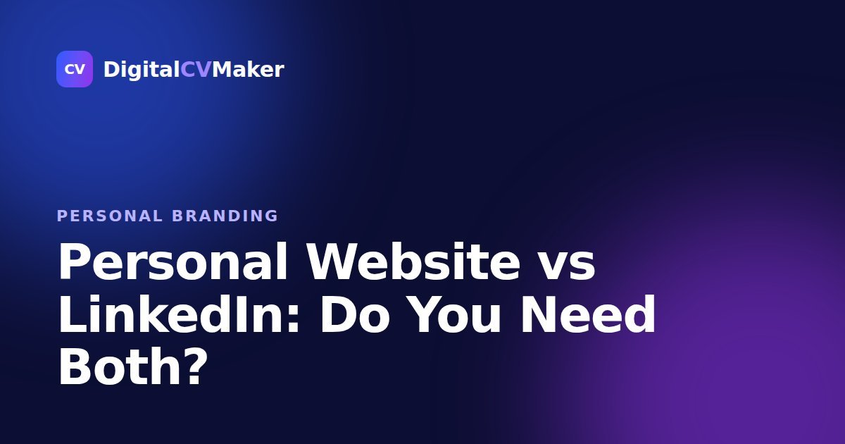 Personal Website vs LinkedIn: Do You Need Both?