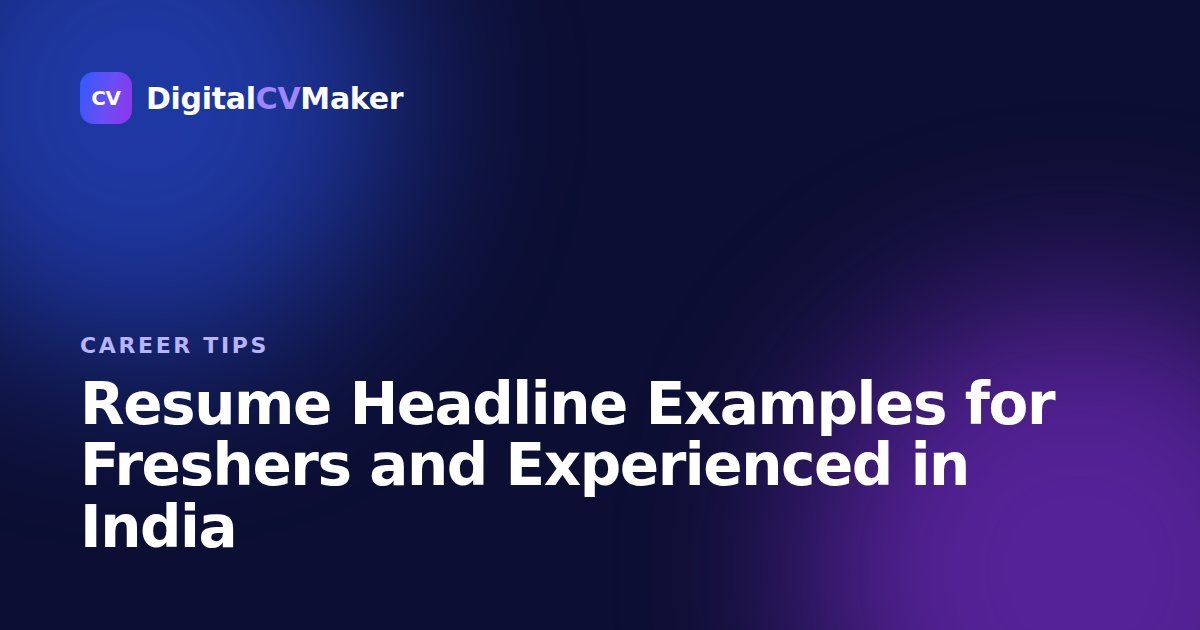 Resume Headline Examples for Freshers and Experienced in India