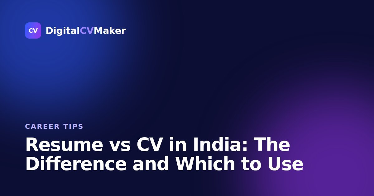 Resume vs CV in India: The Difference and Which to Use